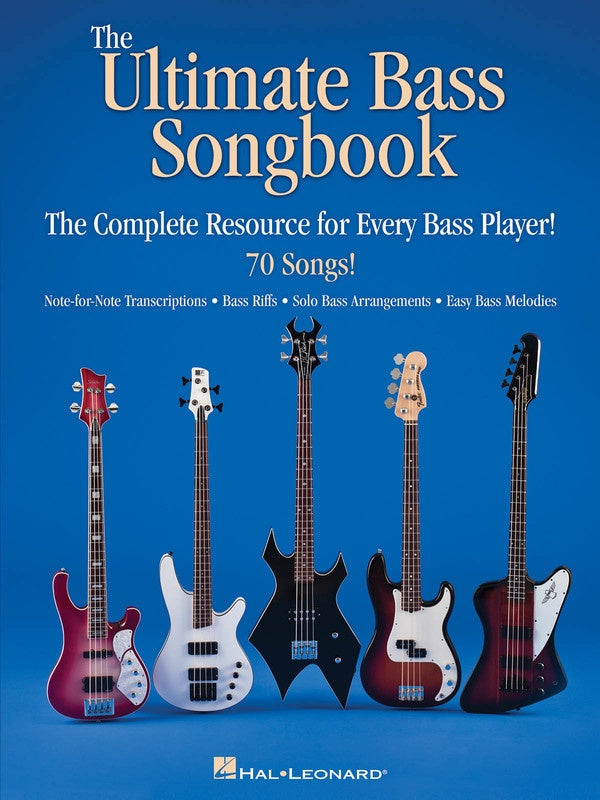 The Ultimate Bass Songbook - The Ultimate Bass Songbook The Complete Resource for Every Bass Player!